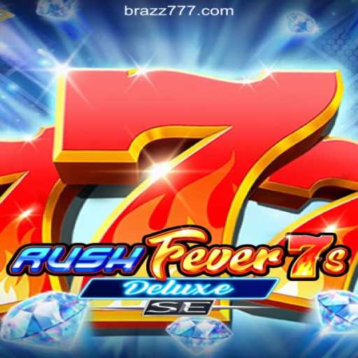 RushFever7sDeluxeSE: A Thrilling Experience on ZZ777.COM Platform-Oficial Slots Brasil #1